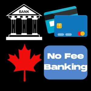 Top 3 Canada No Fee Banking chequing account for new comers